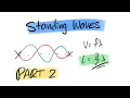 Standing Waves - Part 2 NCEA Level 3 Waves
