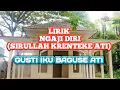 Lirik Ngaji Diri Merdu || Sirullah Krenteke Ati || Gusti Iku Baguse Ati