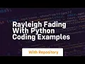 Rayleigh fading with python coding examples