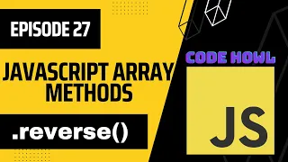 reverse Array Method in JavaScript Episode 27