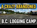 An Abandoned Logging Camp in Northern B C