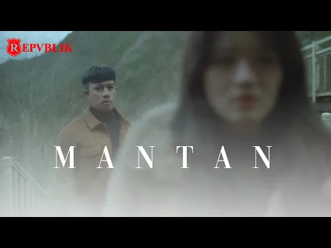 Download MP3 Repvblik - Mantan (Official Music Video)