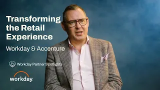 Transforming the Retail Experience Workday Accenture