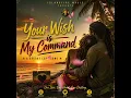 Your Wish Is My Command Islandfire Music