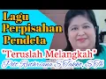 Download Lagu Lagu Perpisahan Pendeta Ruthriana S Takko, S Th   TERUSLAH MELANGKAH