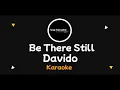 Davido- Be There Still (Karaoke Version)