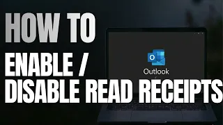 How to Configure Read Receipts in Outlook