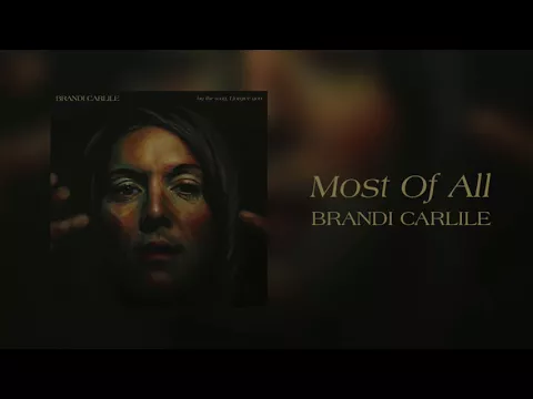 Brandi Carlile - Most Of All (Official Audio)
