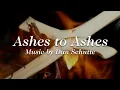 Ashes to Ashes - Dan Schutte