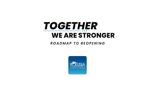Volusia County Schools Roadmap to Reopening 2020-2021