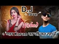 Lagu Mera pyar Karan ka ji kar raha Haryanvi song