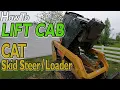 CAT Skid Steer LIFT CAB On Caterpillar D-Series D3 LIFTING CAB Tilt CAT Skid Loader RAISING CAB DIY
