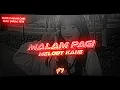 Download Lagu DJ Malam Pagi x Melody Kane FULL BASS