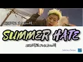 ZICO지코 _ Summer Hate Feat. Rain비 || LYRICS