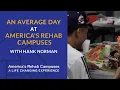 An Average Day at America s Rehab Campuses