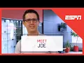 This is ESPN Meet Joe