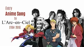 every anime song by larc en ciel and hyde 1994 2018 