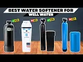 The 6 Best Water Softener for Well Water of 2026 What You Need to Know in 2026