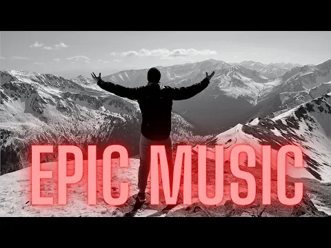 Epic Music Mix - 1 Hour - The BEST Cinematic, Motivational, Powerful, Inspirational Music