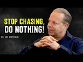 Lagu Stop Chasing. Do Nothing. Let Everything Flow to You - Joe Dispenza Motivation Speech