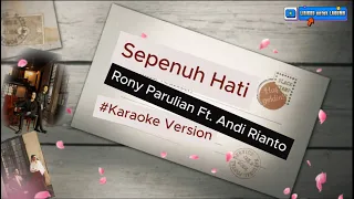 Download [KARAOKE VERSION] Rony Parulian Ft. Andi Rianto - Sepenuh Hati (Instrumental No Vocal) (Sing Along) MP3