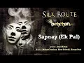 Sapnay (Ek Pal) - Pehcan | Silk Route | Official Hindi Pop Song