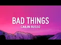 Lagu Cailin Russo - Bad Things (Lyrics)