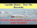 Upside Down by Text Me Records. An hour version.