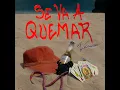 SE VA A QUEMAR