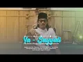 Lagu YA - SAYYIDI - Gus Aflakha ft Jagad Sholawat MN