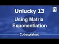 Unlucky 13 - Using Matrix Exponentiation