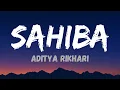 Aditya Rikhari - SAHIBA | Full Lyrical Video🎧