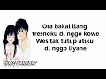 Ora Bakal Ilang Tresnoku Dinggo Kowe Kependem Tresno Guyon Waton (Lyric Sahabat)