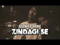 Download Lagu ZINDAGI SE - SLOWED SONG - || Raaz 3 |I Emraan Hashmi I Bipasha Basu I Esha Gupta || (RK VERSION)