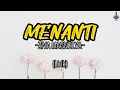 MENANTI - ZIVA MAGNOLYA || YOVIE WIDIANTO (Lirik)