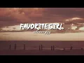 Favorite Girl - Justin Bieber (slowed + reverb)