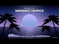 Midnight Tropics – Tropical House Sunset Mix 🌴 | Harmony Life Island Season