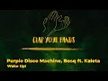 Purple Disco Machine, Bosq ft. Kaleta - Wake Up!