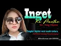 Download Lagu INGET KA MANTAN versi PONGDUT KOPLO SUNDA || PONGDUT KENDANG RAMPAK JAIPONG || BAJIDOR POP SUNDA