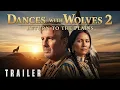 Lagu Dances with Wolves 2: Return to the Plains (2026) – First Trailer | Kevin Costner, Tantoo Cardinal