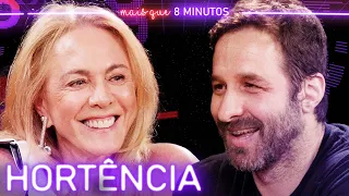 HORTÊNCIA - Mais que 8 Minutos #285