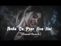 Download Lagu Thoda Sa Pyar Hua | Slowed Reverb | Lo-fi Song #slowreverb #lofisong #alkayagnik #uditnarayan