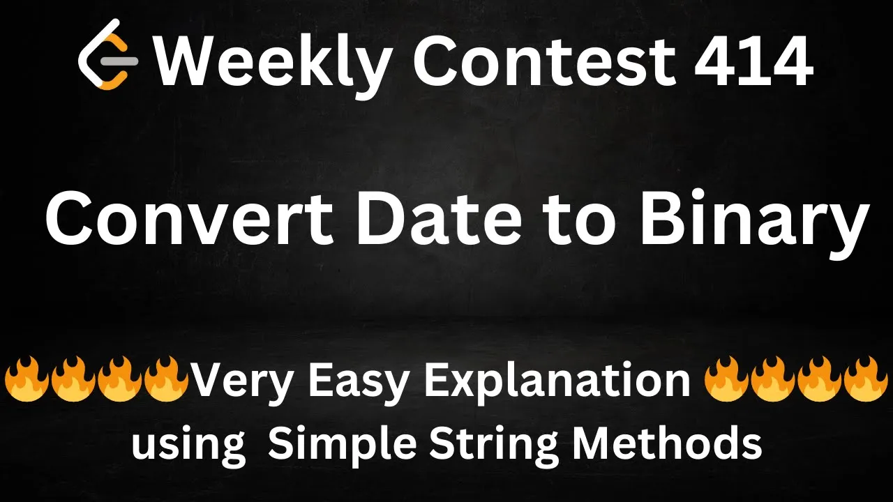 Very Easy Explanation || Convert Date to Binary || String Methods || Weekly Contest 414 - YouTube thumbnail