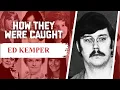 How They Were Caught Ed Kemper