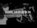 Download Lagu Voodoo - salam untuk Dia - lirik musik || mmix 2023