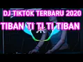 Download Lagu DJ TIKTOK TERBARU 2020 | TIBAN TI TI TIBAN REMIX FULL BASS