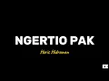Lagu NGERTIO PAK - heris Hidrawan lirik lagu