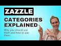 Zazzle Categories Explained - Why and How to Use Them