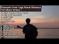 KUMPULAN LAGU FULL ALBUM COVER ANAK ROMANSA AKUSTIK GITAR TERBARU