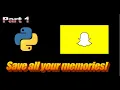 How to Download All Snapchat Memories with Python Part 1